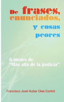 De frases, enunciados y cosas peores. 6 meses de Más allá de la justicia