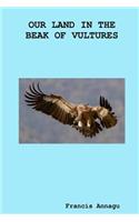 Our Land In The Beak Of Vultures