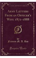 Army Letters from an Officer's Wife 1871-1888 (Classic Reprint)
