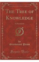 The Tree of Knowledge: A Document (Classic Reprint)