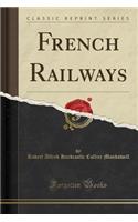 French Railways (Classic Reprint)