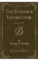 The Juvenile Instructor, Vol. 45: January, 1910 (Classic Reprint)