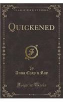 Quickened (Classic Reprint)