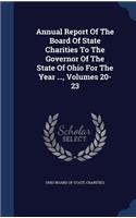 Annual Report of the Board of State Charities to the Governor of the State of Ohio for the Year ..., Volumes 20-23