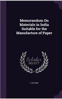 Memorandum On Materials in India Suitable for the Manufacture of Paper: (English)