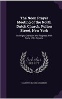 Noon Prayer Meeting of the North Dutch Church, Fulton Street, New York