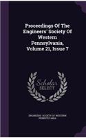 Proceedings of the Engineers' Society of Western Pennsylvania, Volume 21, Issue 7
