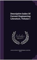Descriptive Index of Current Engineering Literature, Volume 1