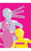 Celebrity and the Feminist Blockbuster