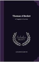 Thomas A'Becket: A Tragedy in Five Acts(English)