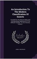 An Introduction To The Modern Classification Of Insects