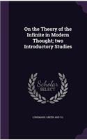 On the Theory of the Infinite in Modern Thought; Two Introductory Studies