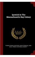 Ipswich in the Massachusetts Bay Colony