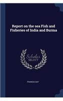 Report on the sea Fish and Fisheries of India and Burma