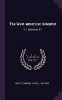 West-American Scientist: V. 7 (whole no. 57)