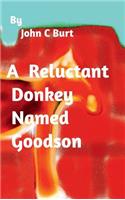 A Reluctant Donkey Named Goodson.