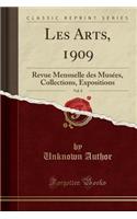 Les Arts, 1909, Vol. 8: Revue Mensuelle Des MusÃ©es, Collections, Expositions (Classic Reprint)