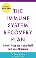 The Immune System Recovery Plan: A Doctor's 4-Step Program to Treat Autoimmune Disease