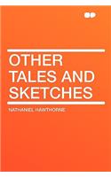 Other Tales and Sketches