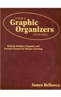 A Guide to Graphic Organizers: Helping Students Organize and Process Content for Deeper Learning