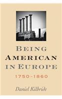 Being American in Europe, 1750–1860