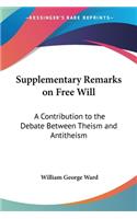 Supplementary Remarks on Free Will