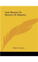 Lady Masonry Or Masonry Of Adoption