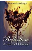 Reflections - A Time of Change