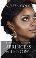 A Princess in Theory: (Reluctant Royals)