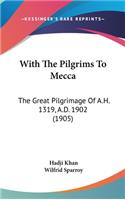 With The Pilgrims To Mecca