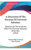 Discussion Of The Doctrine Of Universal Salvation