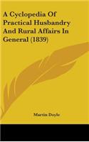 A Cyclopedia of Practical Husbandry and Rural Affairs in General (1839)