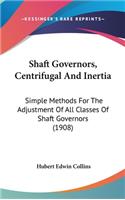 Shaft Governors, Centrifugal and Inertia