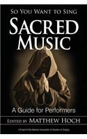 So You Want to Sing Sacred Music