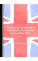 Continental Perceptions of Englishness, 'Foreignness' and the Global Turn
