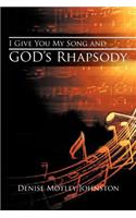 I Give You My Song and God's Rhapsody