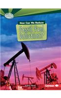 How Can We Reduce Fossil Fuel Pollution?