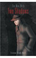The Man With Two Shadows