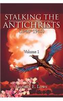 Stalking the Antichrists (1940 1965) Volume 1