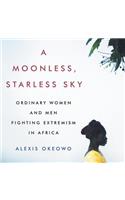 Moonless, Starless Sky Lib/E