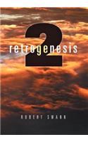 Retrogenesis 2