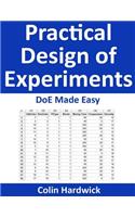 Practical Design of Experiments: DoE Made Easy!