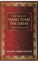 The Trial of Hang Tuah the Great: A Play in Nine Scenes