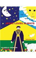 Jesus Loves Always Coloring Book