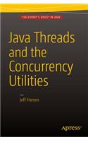 Java Threads and the Concurrency Utilities