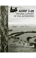 Army Doctrine Reference Publication ADRP 3-28 Defense Support of Civil Authorities June 2013