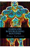 Hardcore Bodybuilding Routines