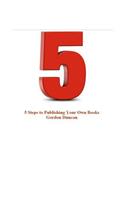 5 Steps to Publishing Your Own Book