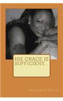 His Grace Is Sufficient...