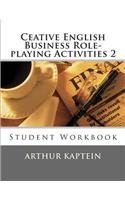 Ceative English Business Role-playing Activities 2: Student Workbook